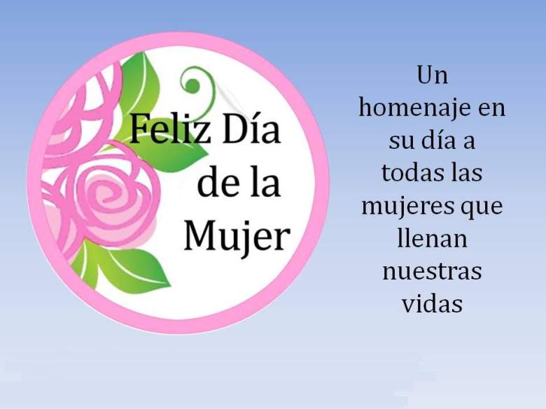 Día Internacional de la Mujer 2018: Las mejores frases para compartir en las redes