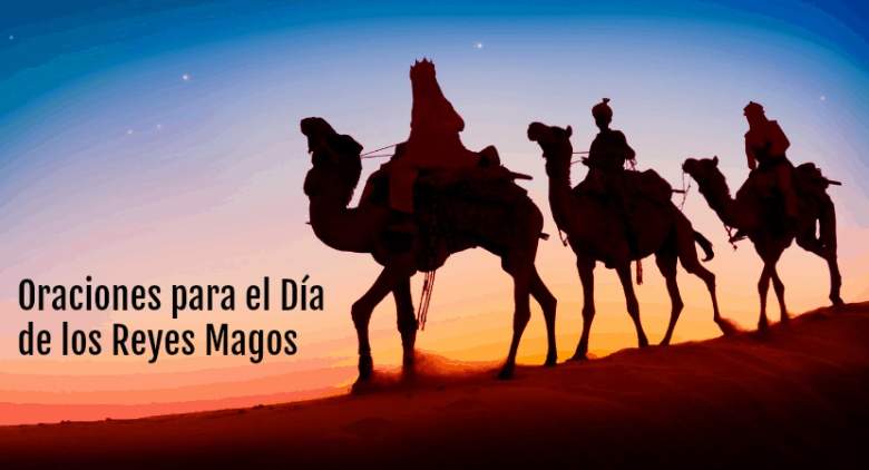 Oraciones y Rezos para el Día de los Reyes Magos 2020